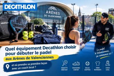 Quel équipement decathlon choisir pour débuter le padel aux arènes de valenciennes et où prendre sa première leçon avec un coach local